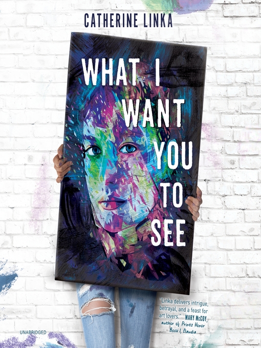 Title details for What I Want You to See by Catherine Linka - Available